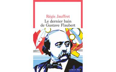 Couverture du roman Le dernier bain de Gustave Flaubert