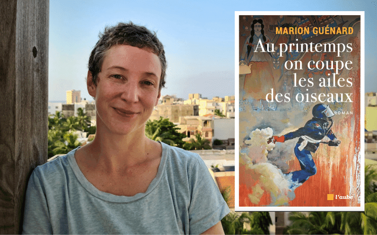 Marion Guénard et son roman Au printemps on coupe les ailes des oiseaux