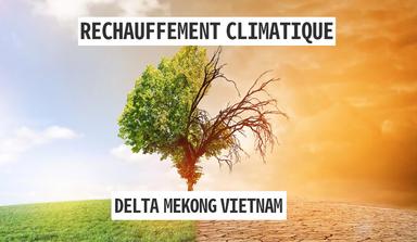 Changement climatique : menaces sur le Delta du Mékong au Vietnam