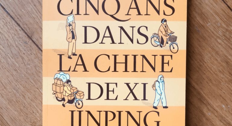 cinq ans dans la Chine de Xi Jinping livre